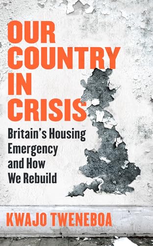 Kwajo Tweneboa - Our Country in Crisis : Britain's Housing Emergen image 1