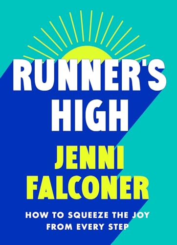 Jenni Falconer - Runner's High : How to Squeeze the Joy From Every image 1