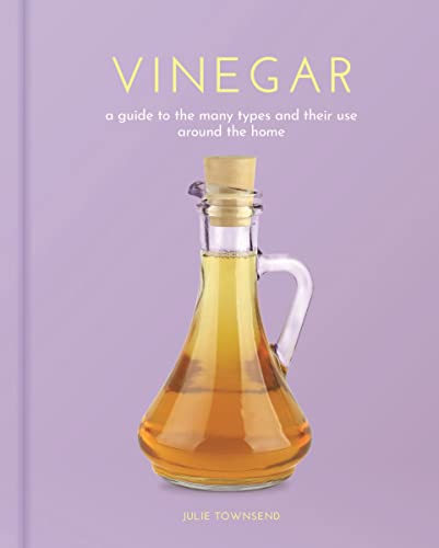 Julie Townsend - Vinegar : A Guide to the Many Types and their Use aro image 1