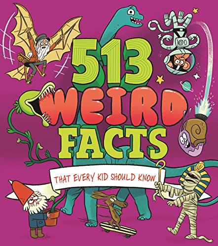 William Potter - 513 Weird Facts That Every Kid Should Know - Paperbac image 1