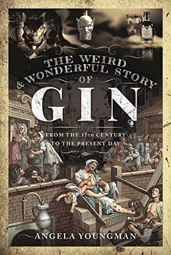 Angela Youngman - Weird and Wonderful Story of Gin : From the 17th Cen image 1