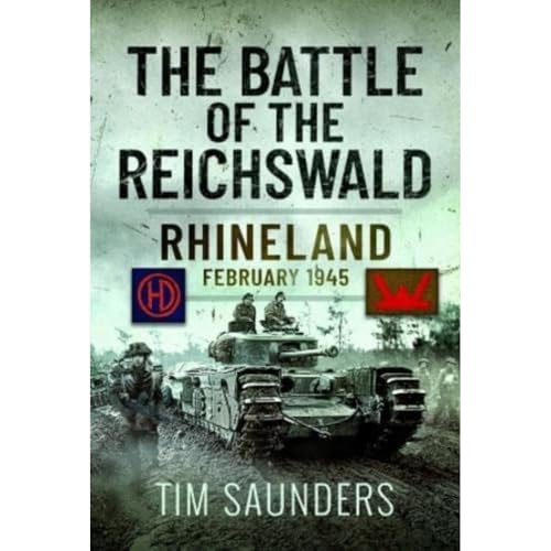 Tim Saunders - Battle of the Reichswald : Rhineland February 1945 - Ha image 1