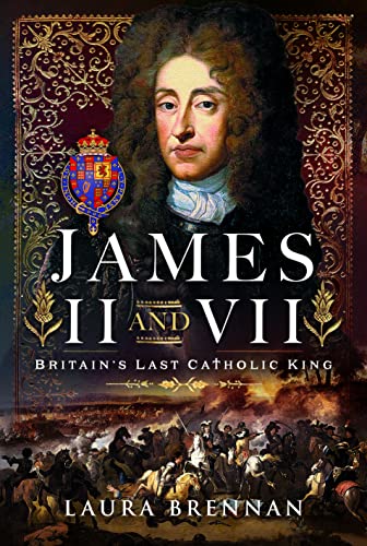 Laura Brennan - James II & VII : Britain's Last Catholic King - Ha image 1