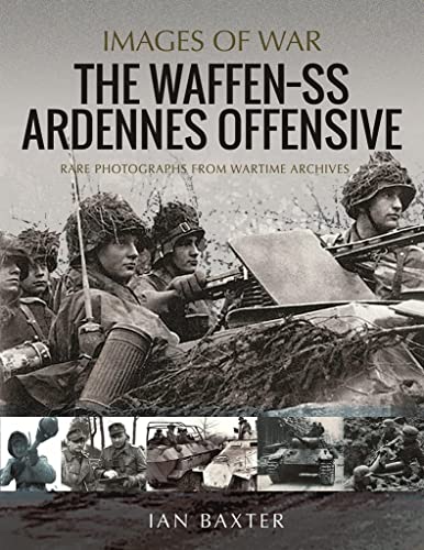 Ian Baxter - Waffen SS Ardennes Offensive : Rare Photographs from Wart image 1