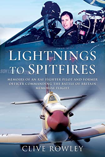 Clive Rowley - Lightnings to Spitfires : Memoirs of an RAF Fighter Pil image 1