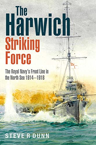 Steve Dunn - Harwich Striking Force : The Royal Navy's Front Line image 1