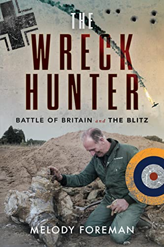 Melody Foreman - Wreck Hunter : Battle of Britain & The Blitz - Paperb image 1