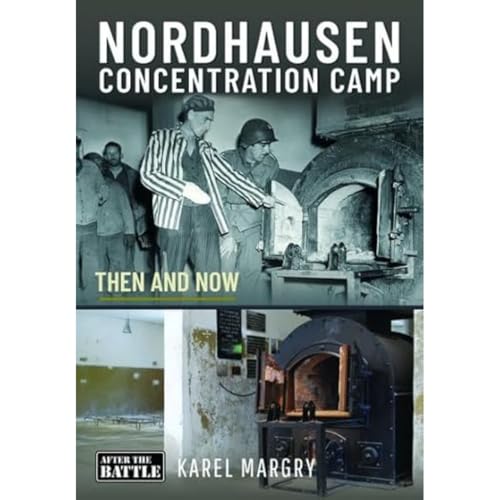 Nordhausen Concentration Camp : Then and Now - Hardback image 1