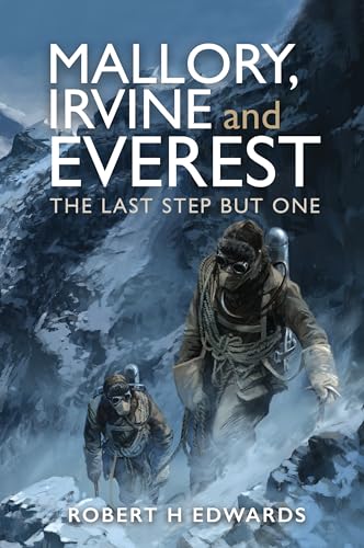 Robert H Edwards - Mallory, Irvine and Everest : The Last Step But One image 1