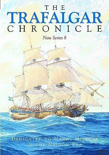 Trafalgar Chronicle : Dedicated to Naval History in the Nelson Era: Ne image 1