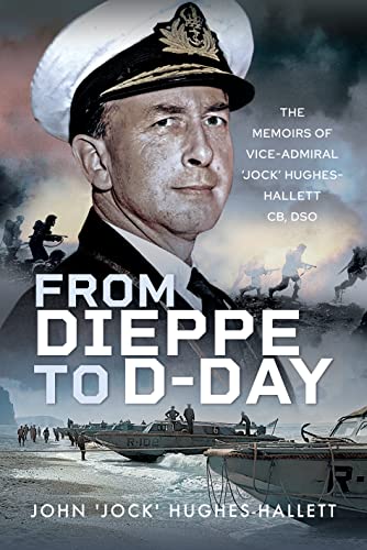 John 'Jock' - From Dieppe to D-Day : The Memoirs of Vice Admir image 1