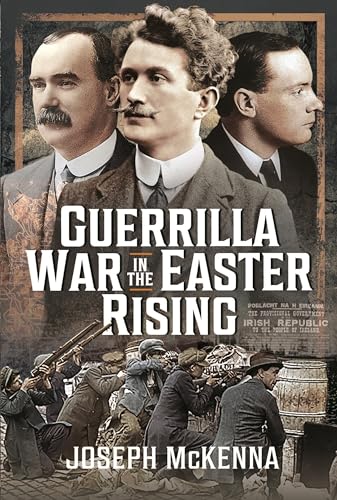 Joseph McKenna - Guerrilla War in the Easter Rising - Hardback image 1