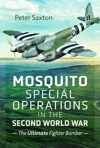 Peter Saxton - Mosquito Special Operations in the Second World War : T image 1