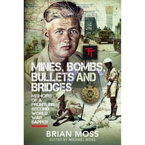 Michael Moss - Mines, Bombs, Bullets and Bridges : A Sapper's Seco image 1