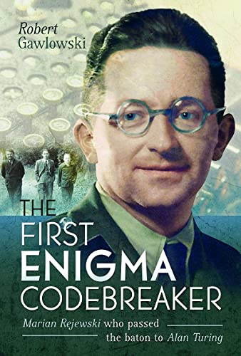 Robert Gawlowski - First Enigma Codebreaker : Marian Rejewski who pass image 1