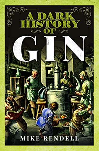 Mike Rendell - A Dark History of Gin - Hardback image 1