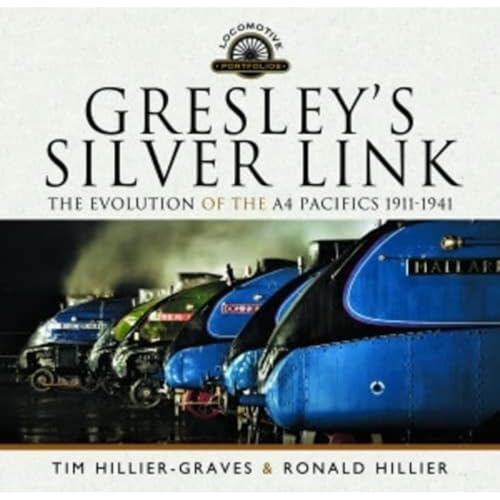 Tim Hillier-Graves - Gresley's Silver Link : The Evolution of the image 1