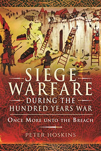 Peter Hoskins - Siege Warfare during the Hundred Years War : Once More image 1