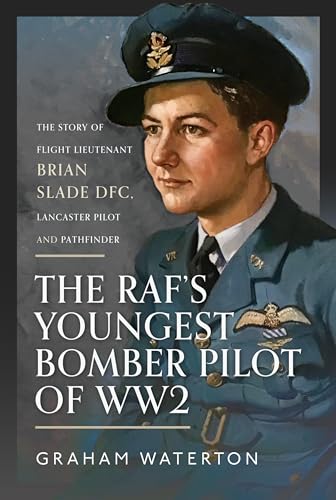 Graham Waterton - RAF’s Youngest Bomber Pilot of WW2 : The Story of image 1