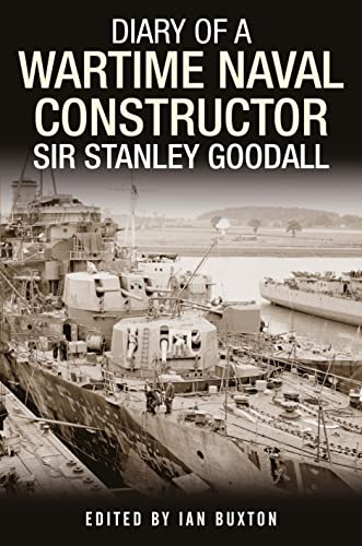 Diary of a Wartime Naval Constructor : Sir Stanley Goodall - Hardback image 1