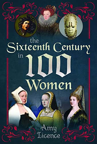 Amy Licence - Sixteenth Century in 100 Women - Hardback image 1