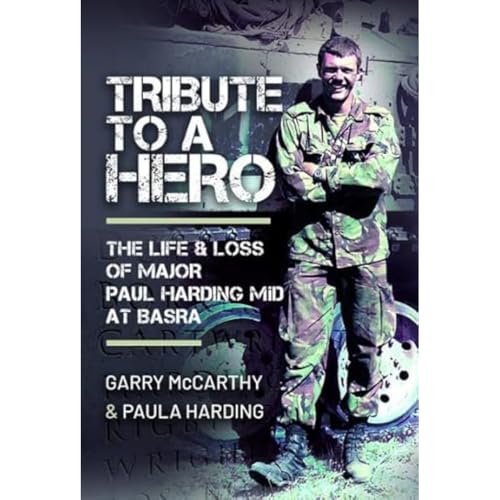 Garry McCarthy - Tribute to a Hero : The Life and Loss of Major Paul H image 1