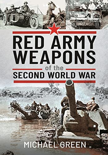 Michael Green - Red Army Weapons of the Second World War - Hardback image 1