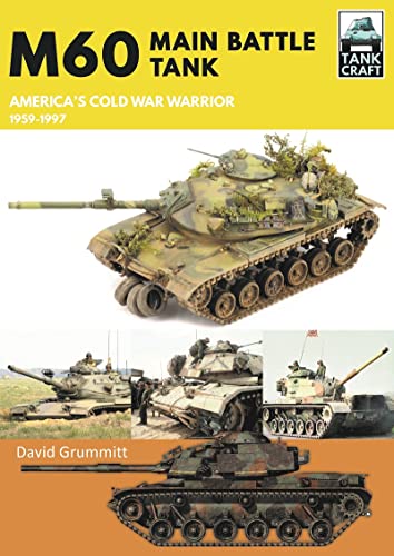 David Grummitt - M60 : Main Battle Tank America's Cold War Warrior image 1