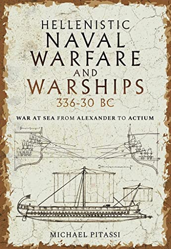 Michael Paul Pitassi - Hellenistic Naval Warfare and Warships 336-30 B image 1