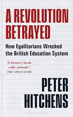 Peter Hitchens - A Revolution Betrayed : How Egalitarians Wrecked the image 1