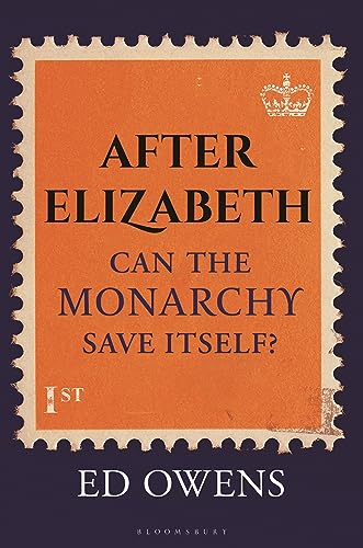 Ed Owens - After Elizabeth : Can the Monarchy Save Itself? - Hardback image 1
