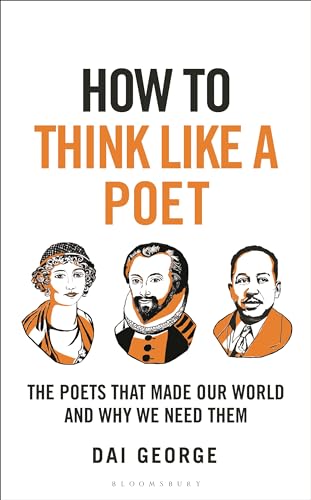 Dai George - How to Think Like a Poet : The Poets That Made Our World image 1