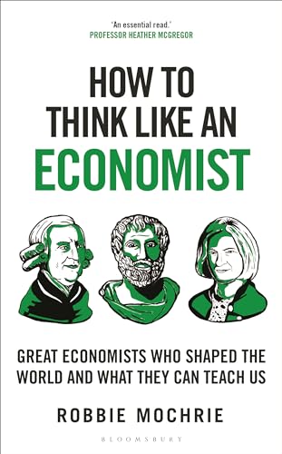 Robbie Mochrie - How to Think Like an Economist : Great Economists Who image 1