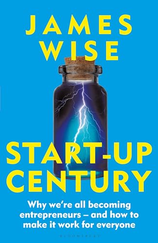 James Wise - Start-Up Century : Why we're all becoming entrepreneu image 1