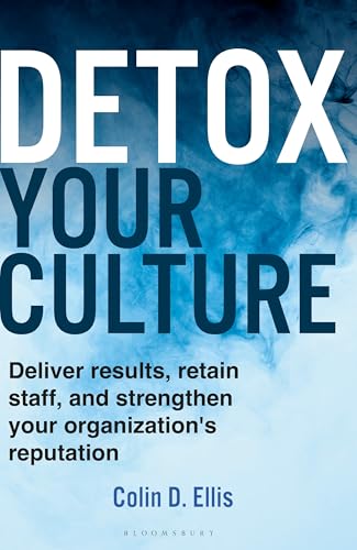 Colin D. Ellis - Detox Your Culture : Deliver results, retain staff, a image 1