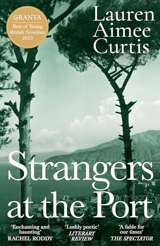 Lauren Aimee Curtis - Strangers at the Port : From one of Granta’s B image 1