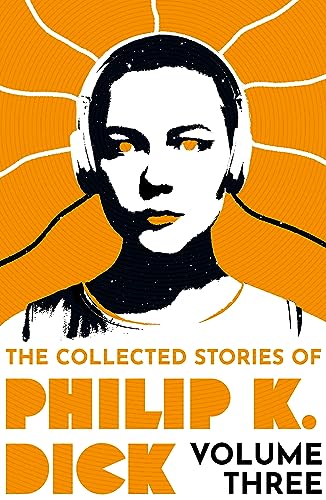 Philip K Dick - Collected Stories of Philip K. Dick Volume 3 - Paperba image 1