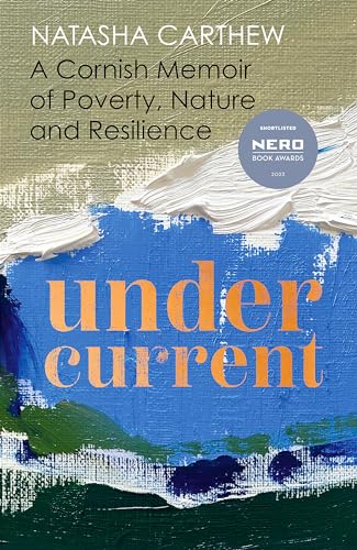 Natasha Carthew - Undercurrent : A Cornish Memoir of Poverty, Nature a image 1