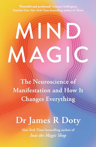 Dr James Doty - Mind Magic : The Neuroscience of Manifestation and How image 1