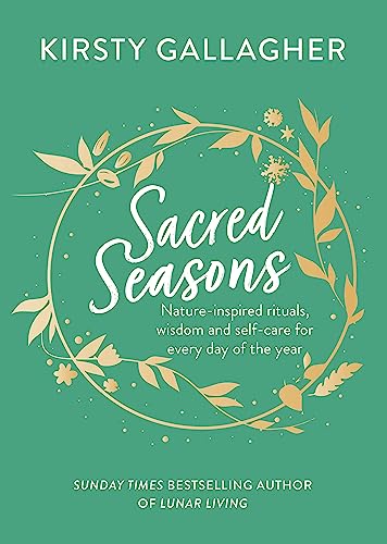 Kirsty Gallagher - Sacred Seasons : Nature-inspired rituals, wisdom an image 1