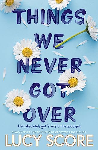 Lucy Score - Things We Never Got Over : the must-read romantic comedy image 1
