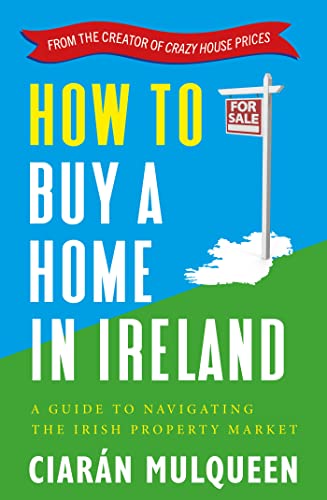 Ciaran Mulqueen - How to Buy a Home in Ireland : A Guide to Navigating image 1