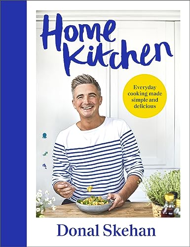 Donal Skehan - Home Kitchen : Everyday cooking made simple and delicio image 1