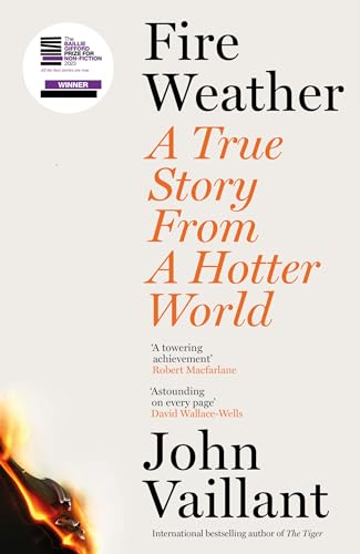 John Vaillant - Fire Weather : A True Story from a Hotter World - Long image 1