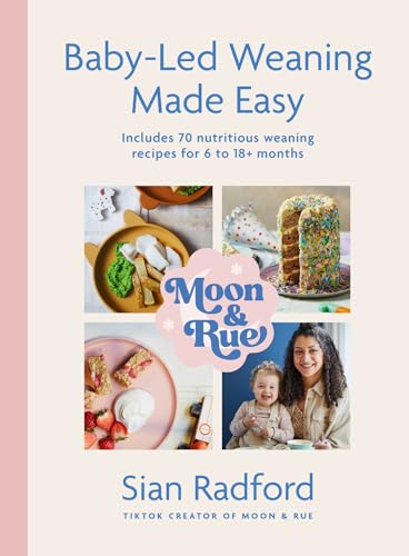 Sian Radford - Moon and Rue: Baby-Led Weaning Made Easy : Includes 70 image 1