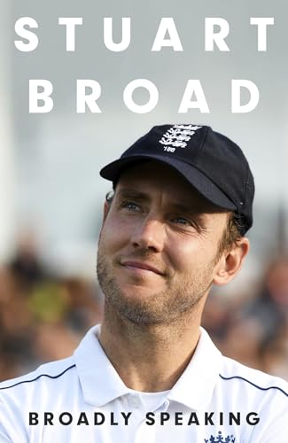 Stuart Broad - : Broadly Speaking : PRE-ORDER HIS AUTOBIOGRAPHY NOW - image 1