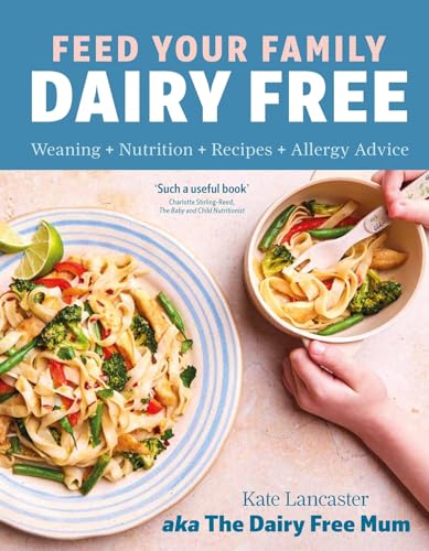 Kate Lancaster - Feed Your Family Dairy Free : Weaning + Nutrition + R image 1