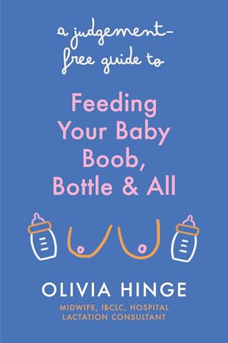 Olivia Hinge - A Judgement-Free Guide to Feeding Your Baby : Boob, bot image 1