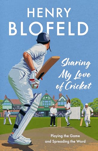 Henry Blofeld - Sharing My Love of Cricket : Playing the Game and Spre image 1