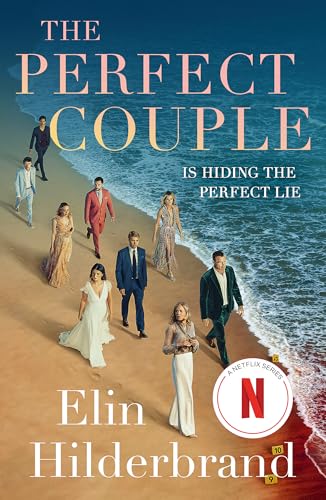 Elin Hilderbrand - Perfect Couple : NOW A MAJOR NETFLIX DRAMA STARRING